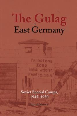 bokomslag The Gulag in East Germany