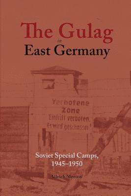 Ulrich Merten - Gulag in East Germany, Häftad. Tillgänglighet: Lägg i varukorg