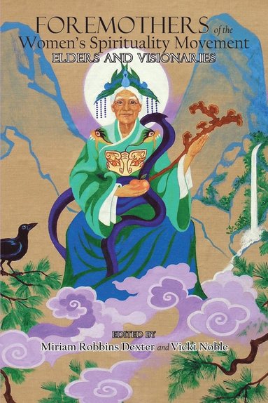 Miriam Robbins Dexter, Vicki Noble - Foremothers of the Women's Spirituality Movement, Häftad