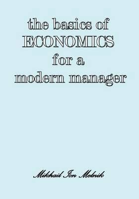 bokomslag The Basics of Economics for a Modern Manager