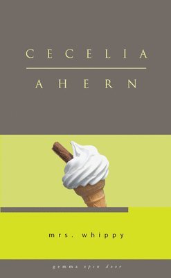 Cecelia Ahern, Cecilia Ahern - Mrs. Whippy, Häftad