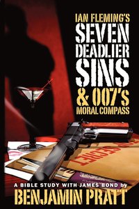 bokomslag Ian Fleming's Seven Deadlier Sins and 007's Moral Compass