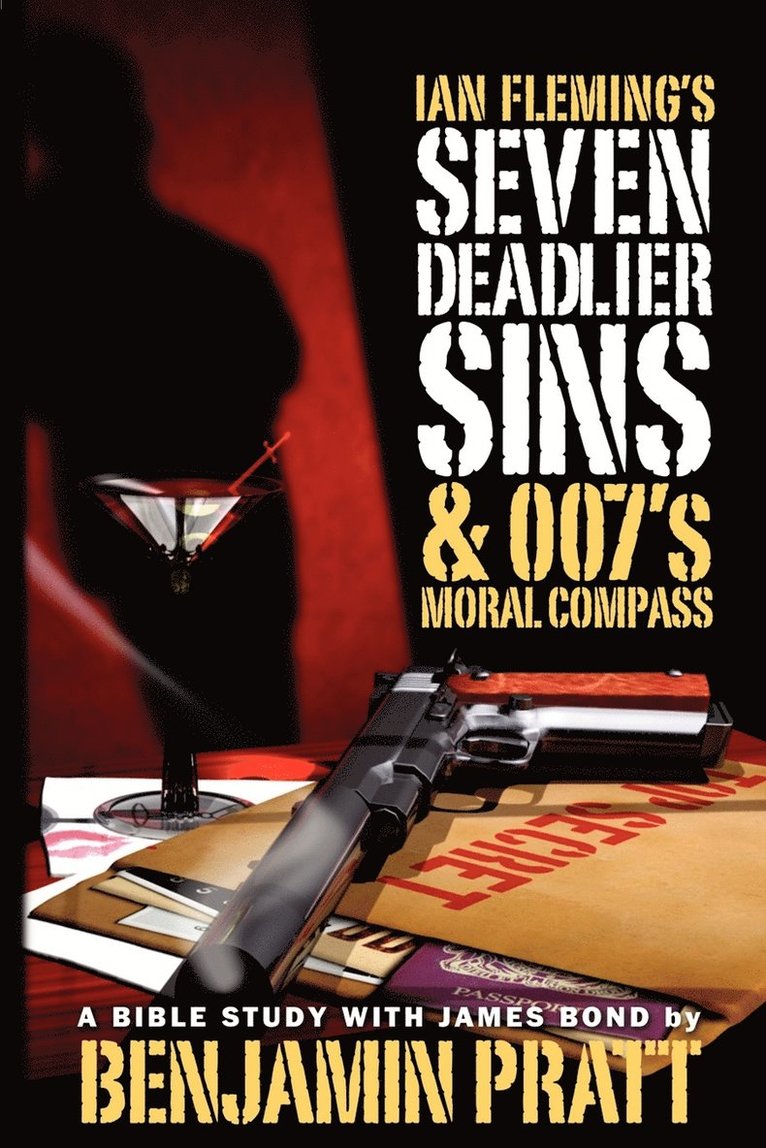 Benjamin Pratt - Ian Fleming's Seven Deadlier Sins and 007's Moral Compass, Häftad
