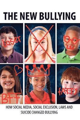 Msu School of Journalism, Joe Grimm - New Bullying-How social media, social exclusion, laws and suicide have changed our definition of bullying, and what to do about it, Häftad