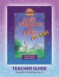 Discover 4 Yourself(r) Teacher Guide: Lord, Teach Me to Pray for Kids 1