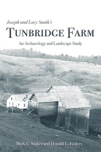bokomslag Joseph and Lucy Smith's Tunbridge Farm: An Archaeology and Landscape Study