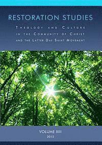 bokomslag Restoration Studies: Theology and Culture in the Community of Christ and the Latter Day Saint Movement