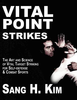 Sang H Kim, Sang H. Kim - Vital Point Strikes, Häftad