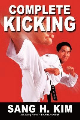 Sang H Kim, Sang H. Kim - Complete Kicking, Häftad
