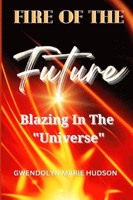 Gwendolyn Hudson - Fire of the Future, Häftad