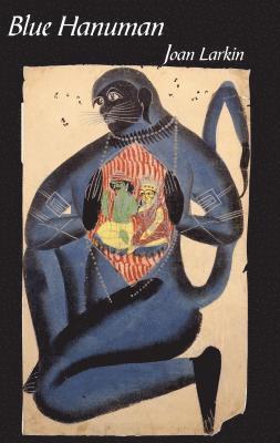 Joan Larkin - Blue Hanuman, Häftad