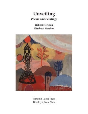 Robert Hershon - Unveiling: Poems and Paintings, Häftad