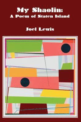 Joel Lewis - My Shaolin: A Poem of Staten Island, Häftad