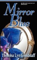 Thomma Lyn Grindstaff - Mirror Blue, Häftad. Tillgänglighet: Lägg i varukorg