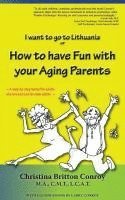 bokomslag How to have Fun with  your Aging Parents