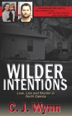 bokomslag Wilder Intentions: Love, Lies and Murder in North Dakota