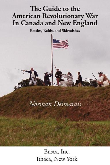 bokomslag Guide to the American Revolutionary War in Canada and New England