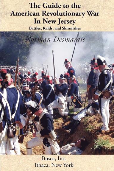 Norman Desmarais - Guide to the American Revolutionary War in New Jersey, Häftad