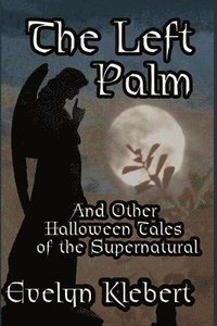 bokomslag The Left Palm: And Other Halloween Tales of the Supernatural