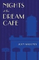 John Mahoney - Nights at the Dream Cafe, Häftad
