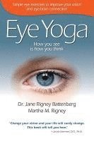 Eye Yoga: How You See Is How You Think 1