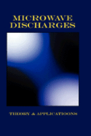 Microwave Discharges - Theory & Applications (Plasma Physics Series) 1