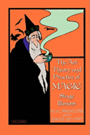 bokomslag The Art, Theory and Practice of Magic - Stage Illusions