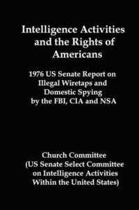 bokomslag Intelligence Activities and the Rights of Americans