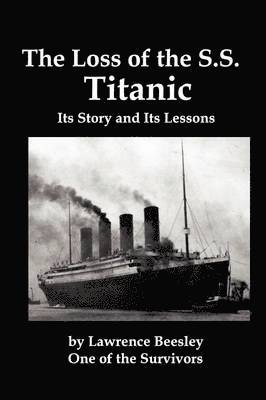 bokomslag Loss of the SS Titanic; Its Story and Its Lessons