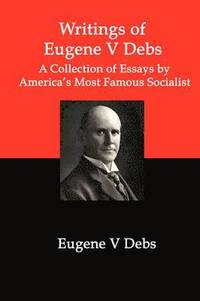 bokomslag Writings of Eugene V Debs