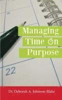 Managing Time on Purpose 1