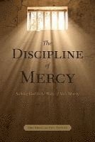bokomslag The Discipline of Mercy: Seeking God in the Wake of Sin's Misery