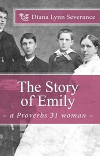 bokomslag The Story of Emily, a Proverbs 31 woman