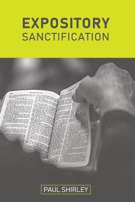 Paul Shirley - Expository Sanctification, Häftad