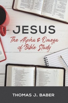 Jesus: The Alpha & Omega of Bible Study 1