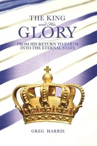 bokomslag King and His Glory