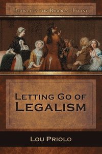 bokomslag Letting Go of Legalism