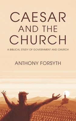 Anthony Forsyth - Caesar and the Church, Häftad