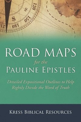 Kress Biblical Resources - Road Maps for the Pauline Epistles, Häftad