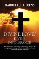 Darrell J Ahrens - Divine Love / Divine Intolerance, Häftad