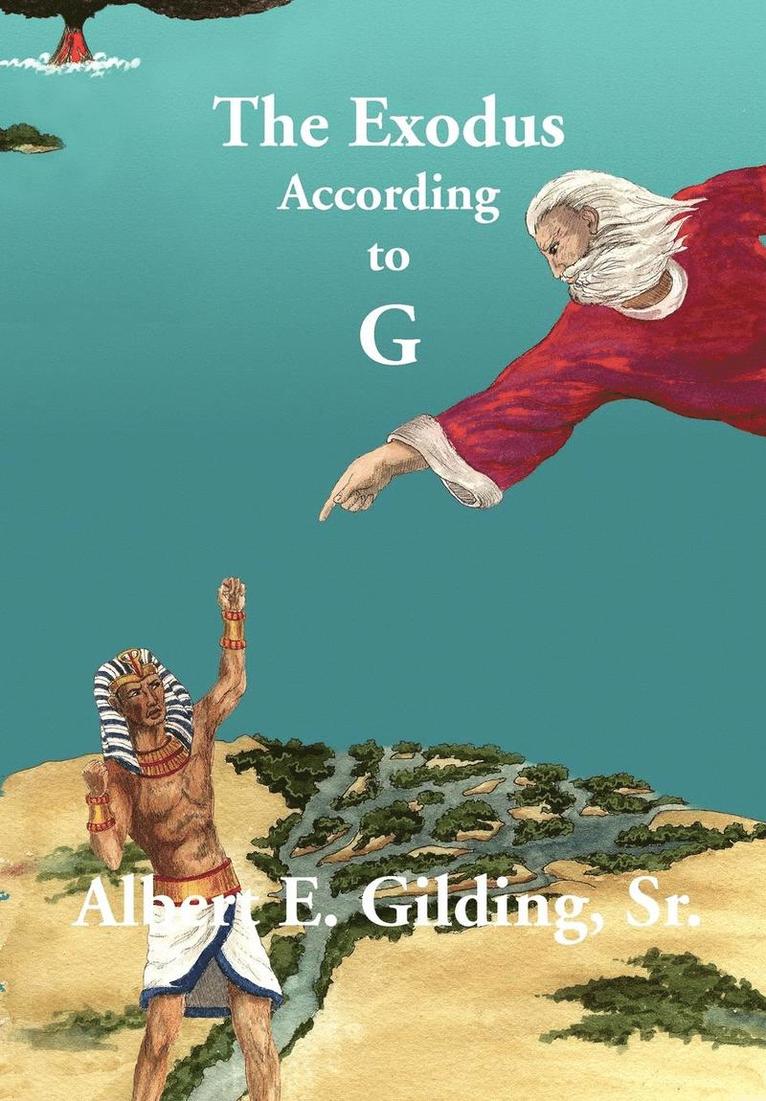 Albert E. Gilding Sr., Sr. Gilding, Albert E., Albert E. Gilding Sr, Albert E. Gilding - Exodus According to G, Inbunden
