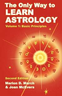 bokomslag The Only Way to Learn Astrology, Volume 1, Second Edition
