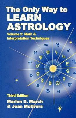 Marion D. March, Joan McEvers, Marion D March - Only Way to Learn About Astrology, Volume 2, Third Edition, Häftad