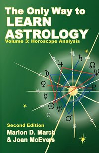 bokomslag The Only Way to Learn About Astrology, Volume 3, Second Edition