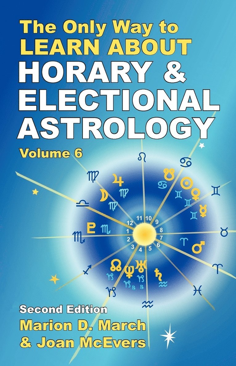 The Only Way to Learn About Horary and Electional Astrology 1