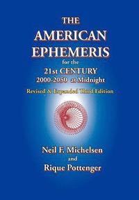 bokomslag The American Ephemeris for the 21st Century, 2000-2050 at Midnight