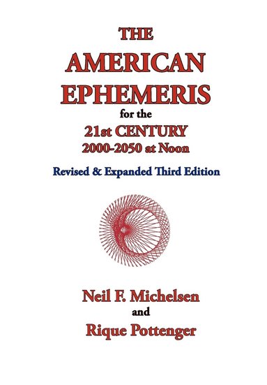 bokomslag The American Ephemeris for the 21st Century, 2000-2050 at Noon