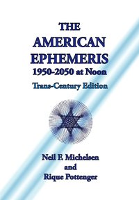 bokomslag The American Ephemeris 1950-2050 at Noon