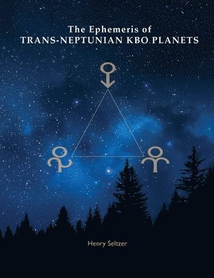 Henry Seltzer - Ephemeris of Trans-Neptunian KBO Planets, Häftad