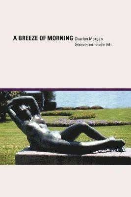 Charles Morgan - Breeze of Morning, Häftad